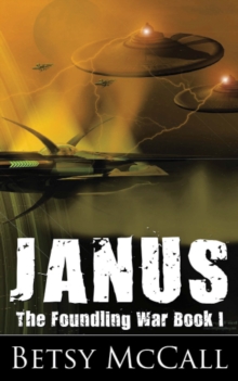 Janus : The Foundling War Book I