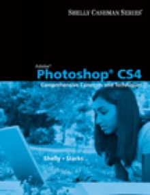 Adobe Photoshop CS4 : Comprehensive Concepts and Techniques, Mixed media product Book Adobe Photoshop CS4 : Comprehensive Concepts and Techniques, Mixed media product Book