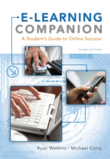E-Learning Companion : A Student's Guide to Online Success, Spiral bound Book E-Learning Companion : A Student's Guide to Online Success, Spiral bound Book