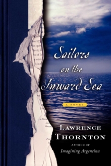 Sailors on the Inward Sea : A Novel