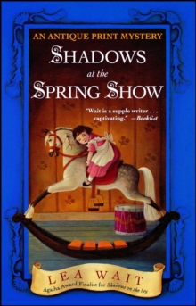 Shadows at the Spring Show : An Antique Print Mystery