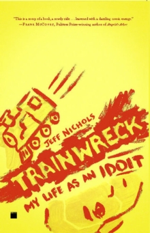 Trainwreck : My Life as an Idoit