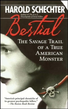 Bestial : The Savage Trail of a True American Monster