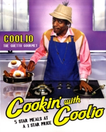 Cookin' with Coolio : Five Star Meals at a 1 Star Price, Paperback Book Cookin' with Coolio : Five Star Meals at a 1 Star Price, Paperback Book