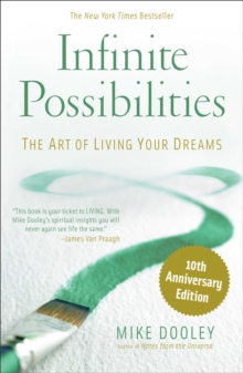 Infinite Possibilities (10th Anniversary) : The Art of Living Your Dreams