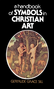 A Handbook of Symbols in Christian Art