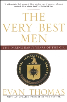 The Very Best Men : The Daring Early Years of the CIA