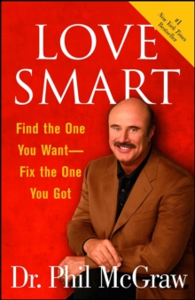 Love Smart : Find the One You Want--Fix the One You Got