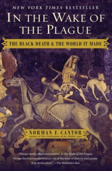 In the Wake of the Plague : The Black Death and the World It Made