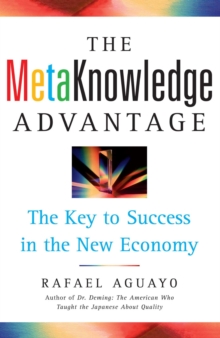 The Metaknowledge Advantage : The Key to Success in the New Economy