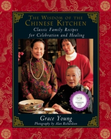 The Wisdom of the Chinese Kitchen : Classic Family Recipes for Celebration and Healing