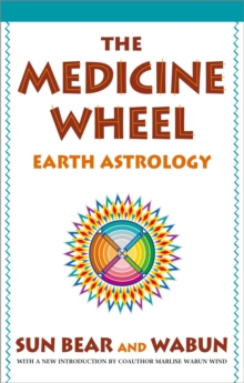 The Medicine Wheel : Earth Astrology