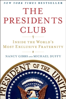 The Presidents Club : Inside the World's Most Exclusive Fraternity