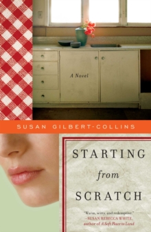 Starting from Scratch : A Novel