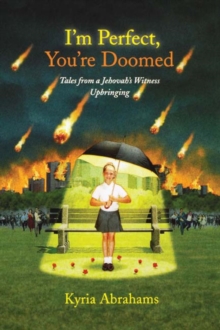 I'm Perfect, You're Doomed : Tales from a Jehovah's Witness Upbringing