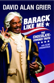 Barack Like Me : The Chocolate-Covered Truth