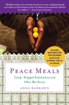 Peace Meals : Candy-Wrapped Kalashnikovs and Other War Stories