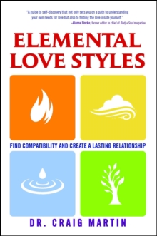 Elemental Love Styles : Find Compatibility and Create a Lasting Relationship