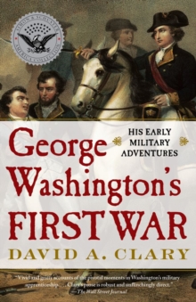 George Washington's First War : His Early Military Adventures