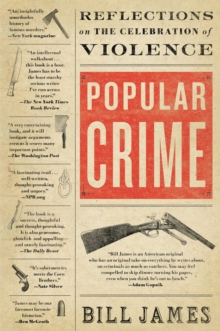 Popular Crime : Reflections on the Celebration of Violence