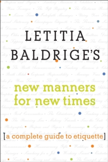 Letitia Baldrige's New Manners for New Times : A Complete Guide to Etiquette