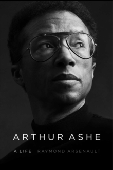 Arthur Ashe : A Life, Hardback Book Arthur Ashe : A Life, Hardback Book