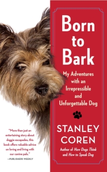 Born to Bark : My Adventures with an Irrepressible and Unforgettable Dog