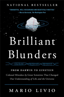 Brilliant Blunders : From Darwin to Einstein - Colossal Mistakes by Great Scientists That Changed Our Understanding of Life and the Universe, Paperback Book Brilliant Blunders : From Darwin to Einstein - Colossal Mistakes by Great Scientists That Changed Our Understanding of Life and the Universe, Paperback Book