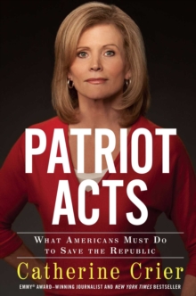 Patriot Acts : What Americans Must Do to Save the Republic