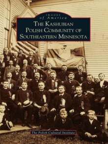 The Kashubian Polish Community of Southeastern Minnesota