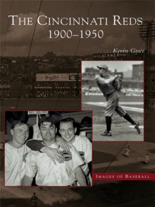 The Cincinnati Reds: 1900-1950