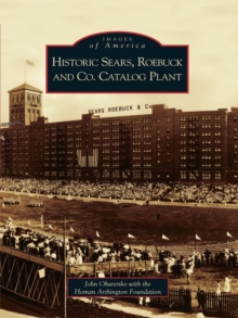 Historic Sears, Roebuck and Co. Catalog Plant