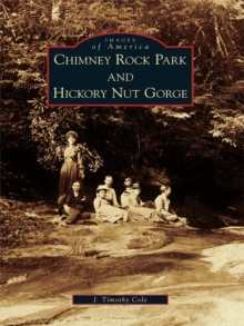 Chimney Rock Park and Hickory Nut Gorge