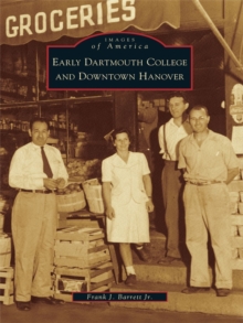 Early Dartmouth College and Downtown Hanover