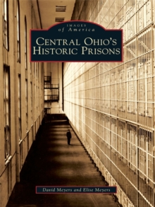 Central Ohio's Historic Prisons