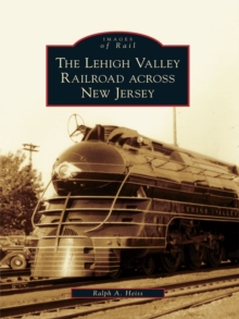 The Lehigh Valley Railroad across New Jersey