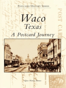 Waco, Texas A Postcard Journey