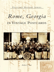 Rome, Georgia in Vintage Postcards