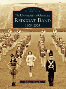 The University of Georgia Redcoat Band: 1905-2005