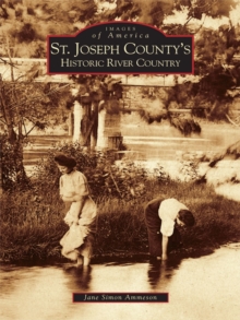 St. Joseph County's Historic River Country