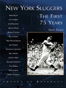 New York Sluggers : The First 75 Years