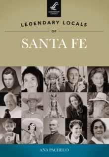 Legendary Locals of Santa Fe