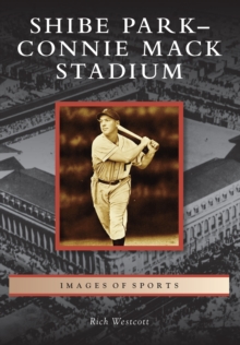 Shibe Park-Connie Mack Stadium