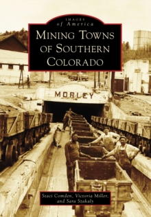 Mining Towns of Southern Colorado