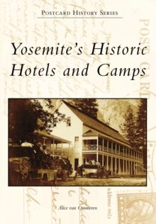 Yosemite's Historic Hotels and Camps