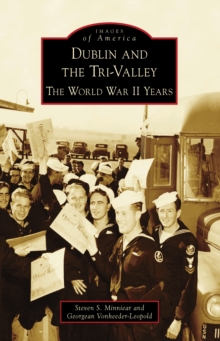 Dublin and the Tri-Valley : The World War II Years