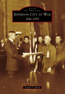 Jefferson City at War : 1916-1975