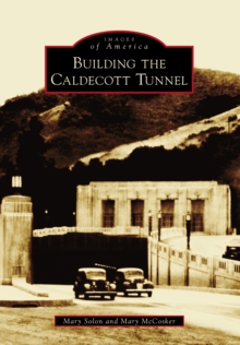 Building the Caldecott Tunnel