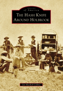 The Hash Knife Around Holbrook