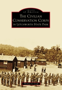 The Civilian Conservation Corps in Letchworth State Park